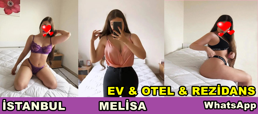 İSTANBUL ESCORT BAYAN MELİSA